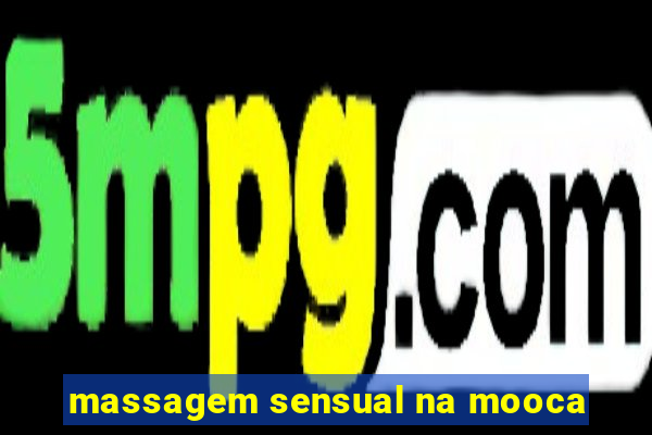 massagem sensual na mooca